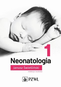 Neonatologia. Tom 1 - Opracowanie zbiorowe