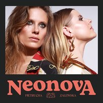 Neonova Marta Zalewska, Julia Pietrucha, PIETRUCHA/ZALEWSKA