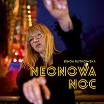 Neonowa noc Kinga Rutkowska