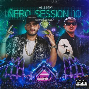Ñero Session 10 - Alu Mix, Ronald El Killa