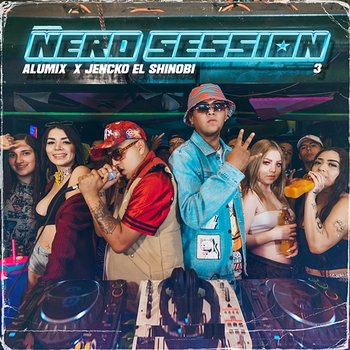 Ñero Session 3 - Alu Mix, Jencko el Shinobi