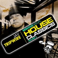 Nervous Nitelife - House Classics Vol 2 Jay Tripwire