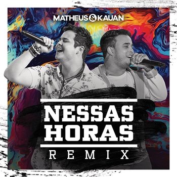 Nessas Horas - Matheus & Kauan