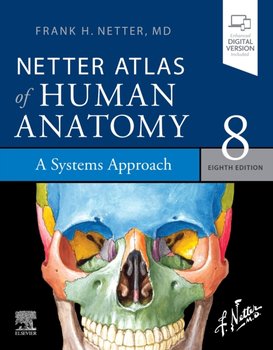 Netter Atlas of Human Anatomy: A Systems Approach: paperback + eBook - Frank H. Netter