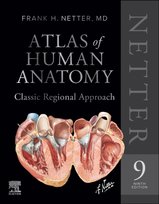 Netter Atlas of Human Anatomy: Classic Regional Approach (hardcover): Professional Edition with NetterReference, 9th Edition Netter Frank H.