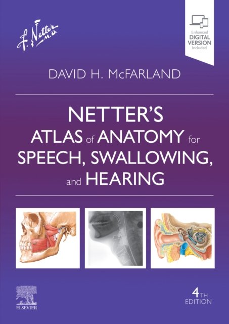 Netters Atlas Of Anatomy For Speech, Swallowing, And Hearing - David H ...