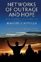 Networks of Outrage and Hope: Social Movements in the Internet Age - Castells Manuel