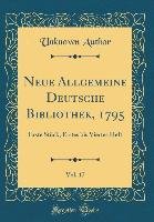 Neue Allgemeine Deutsche Bibliothek, 1795, Vol. 17 Opracowanie zbiorowe