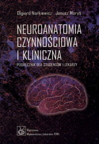 Neuroanatomia czynnościowa i kliniczna - Narkiewicz Olgierd, Moryś Janusz