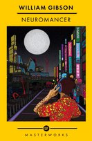 Neuromancer: The Best of the SF Masterworks Gibson William