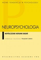 Neuropsychologia. Współczesne kierunki badań Jodzio Krzysztof