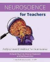 Neuroscience for Teachers: Applying Research Evidence from Brain Science - Churches Richard