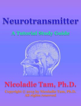 Neurotransmitter: A Tutorial Study Guide - Nicoladie Tam