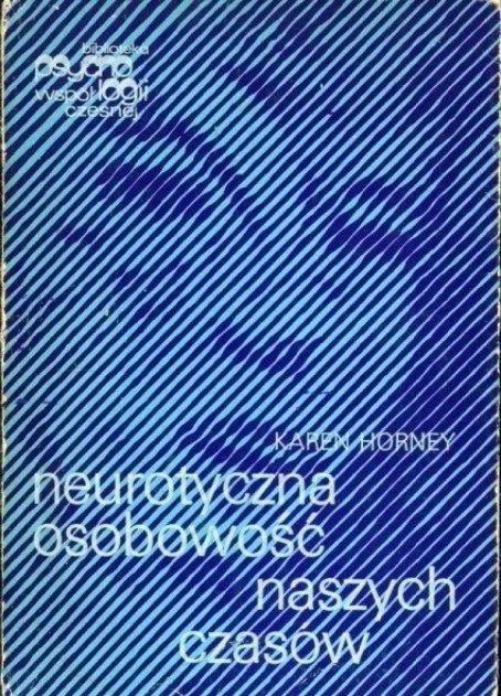 Neurotyczna osobowość naszych czasów - Horney Karen | Książka w Empik