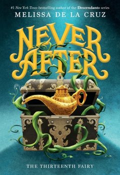 Never After: The Thirteenth Fairy - De La Cruz Melissa