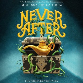 Never After. The Thirteenth Fairy - De La Cruz Melissa