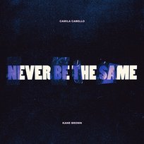Never Be the Same Camila Cabello, Kane Brown