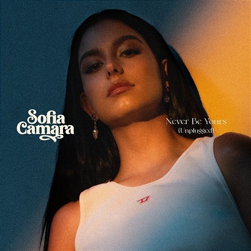 Never Be Yours – Sofia Camara