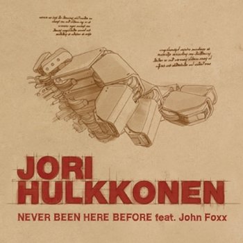 Never Been Here Before - Jori Hulkkonen