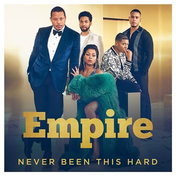 Never Been This Hard - Empire Cast feat. Jussie Smollett, Rumer Willis, Kade Wise