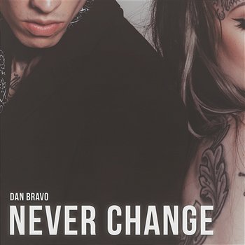 Never Change - Dan Bravo