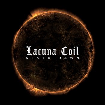 Never Dawn - Lacuna Coil