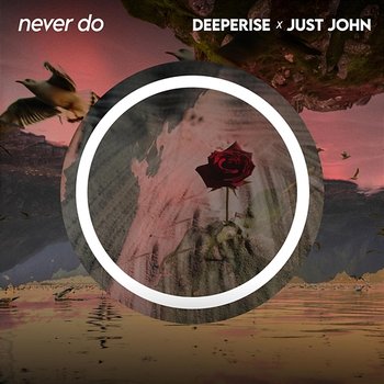 Never Do - Deeperise, Just John