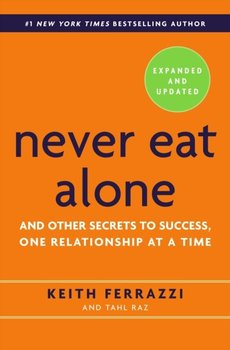 Never Eat Alone, Expanded and Updated [DRM] - ebook EPUB - Raz Tahl, Ferrazzi Keith