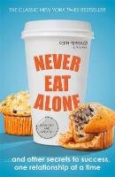 Never Eat Alone Ferrazzi Keith, Raz Tahl