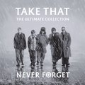 Never Forget - The Ultimate Collection - Take That