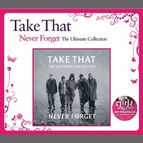 Never Forget - The Ultimate Collection Take That
