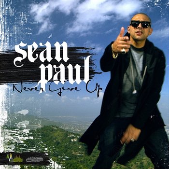 Never Give Up - Sean Paul