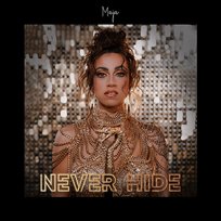 Never Hide Maja Hyży