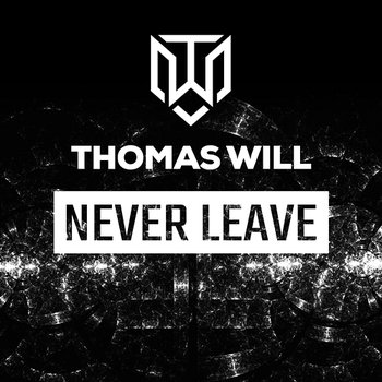 Never Leave - Thomas Will