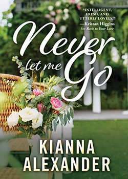 Never Let Me Go - Kianna Alexander