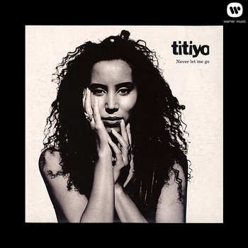 Never Let Me Go - Titiyo