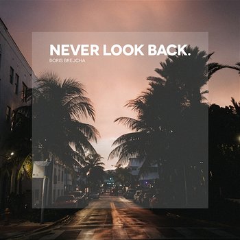 Never Look Back - Boris Brejcha