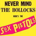Never Mind The Bollocks, Here’s The Sex Pistols - Sex Pistols