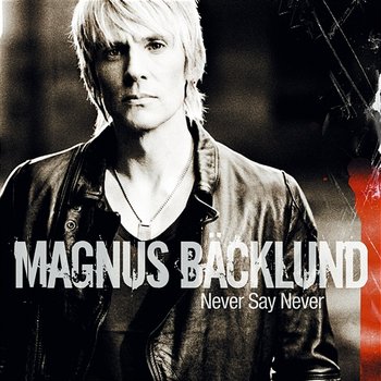Never Say Never - Magnus Bäcklund