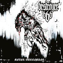 Never Surrender Destroyer 666