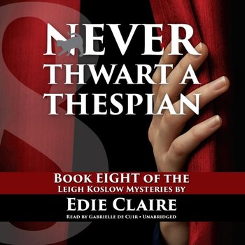 Never Thwart a Thespian - Claire Edie