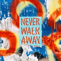 NEVER WALK AWAY ELEVATION RHYTHM