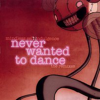Never Wanted to Dance Mindless Self Indulgence