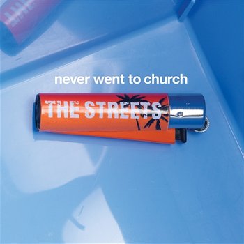 Never Went to Church - The Streets