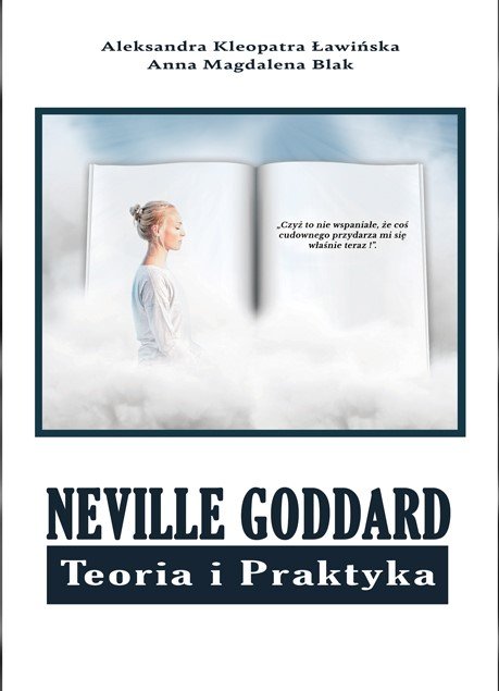 Neville Goddard. Teoria I Praktyka - A.K. Ławińska | Książka W Empik