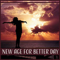 New Age for Better Day – Soothing Music for Calm Mind & Think, Cure Depression, Rest After Heavy Day, Feel Good - Less Stress Music Academy