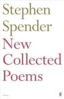 New Collected Poems of Stephen Spender Spender Stephen
