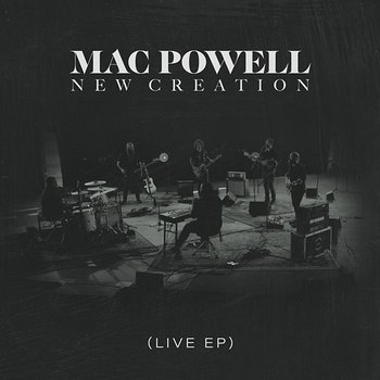 New Creation - Mac Powell