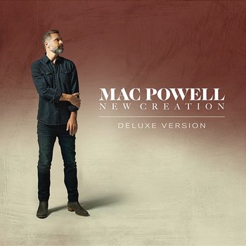 New Creation - Mac Powell