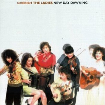 New Day Dawning - Cherish The Ladies